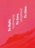 Jonathan Schwartz: To Light, To Love, To Time